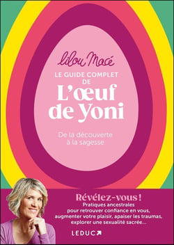 Le guide complet de l'oeuf de Yoni : De la découverte à la sagesse