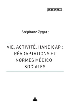 Vie, activité, handicap : réadaptations et normes médico-sociales