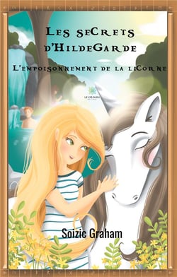 Les secrets d'Hildegarde - l'empoisonnement de la licorne