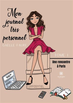 Mon journal très personnel Tome 1 : une rencontre à Paris