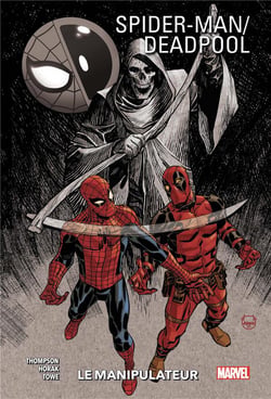 Spider-Man / Deadpool Tome 3 : le manipulateur