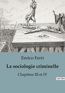 La sociologie criminelle : Chapitres III et IV