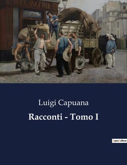 Racconti - Tomo I : Un mosaico di vite nell'Italia del XIX secolo