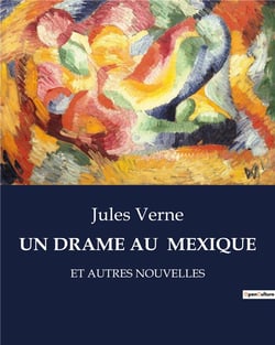 Un drame au  mexique - et autres nouvelles