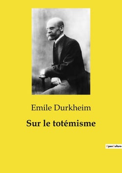 Sur le totémisme : Les mystères du totémisme dévoilés