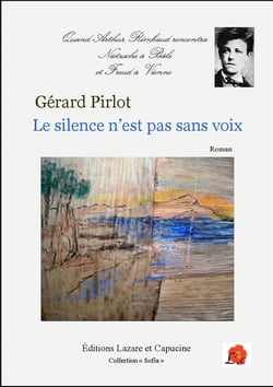 Le silence n'est pas sans voix : quand Arthur Rimbaud rencontra Nietzsche à Bâle et Freud à Vienne