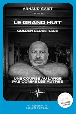 Le Grand Huit : Golden Globe Race - Une course au large pas comme les autres