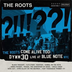 The Roots Come Alive Too - Dywm30 Live At Blue Note Nyc