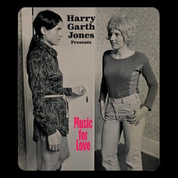 Harry Garth Jones Presents : Music For Love