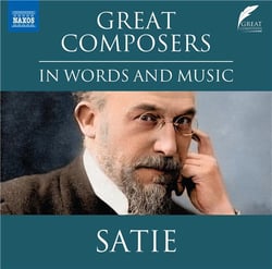 Great Composers in Words and Music : Erik Satie