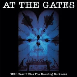 With Fear I Kiss The Burning Darkness