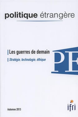 POLITIQUE ETRANGERE Tome 3 : les guerres de demain - stratégie, technologie, éthique