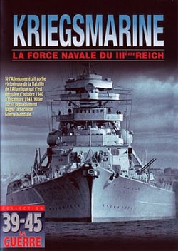 Kriegsmarine - La force navale du IIIème Reich