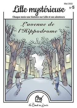 Lille mystérieuse n.5 : L'Avenue de l'Hippodrome