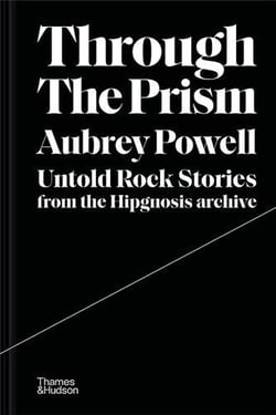 Through the prism : untold rock stories from the hipgnosis archive