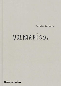 Sergio larrain valparaiso