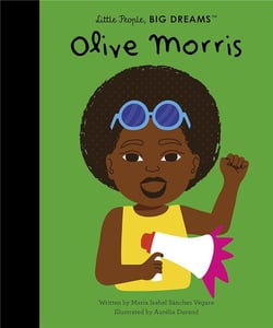 Little people, big dreams : Olive Morris