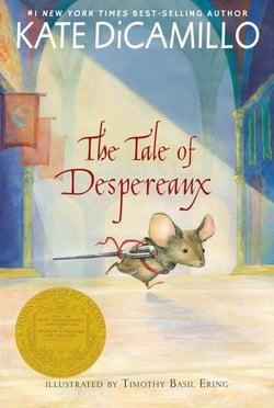 The Tale of Despereaux : Being the Story of a Mouse, a Princess, Some Soup, and a Spool of Thread (A Middle-Grade Classic About Courage, Friendship, and Forgiveness for Kids Ages 7-10)