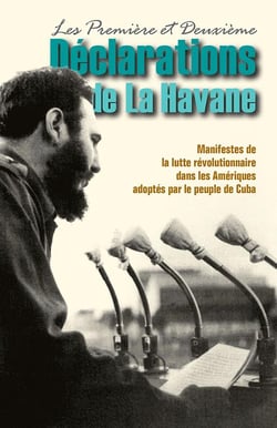 Les première et deuxième déclarations de la Havane - manifestes de la lutte révolutionnaire dans les Amériques adoptés par le peuple de Cuba