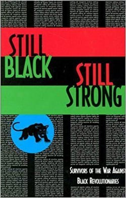 Still black, still strong : survivors of the war against black revolutionaries