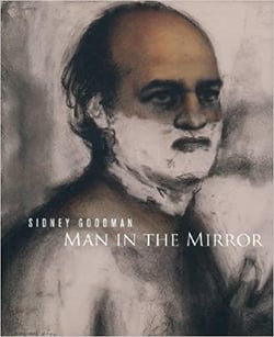 Sidney goodman: man in the mirror