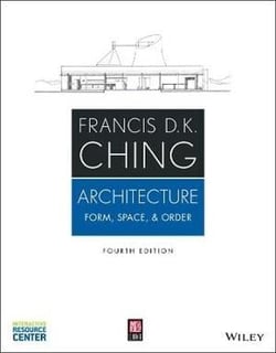 ARCHITECTURE - FORM, SPACE, AND ORDER