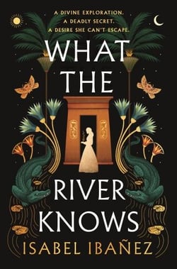 WHAT THE RIVER KNOWS