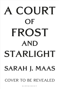 A COURT OF FROST AND STARLIGHT