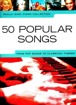 Really easy piano 50 popular songs pop to classica