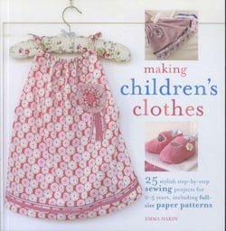 Making children's clothes - 25 stylish step-by-step sewing projects for 0-5 years