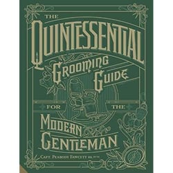 The quintessential grooming guide for the modern gentleman