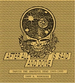 After all is said and done taping the grateful dead, 1965-1995 /anglais