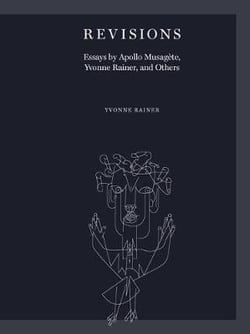 Revisions essays by apollo musagete, yvonne rainer, and others