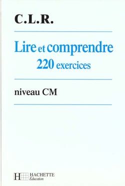 Lire et comprendre 220 exercices - cm eleve
