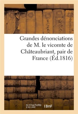 Grandes denonciations de m. le vicomte de chateaubriant, pair de france