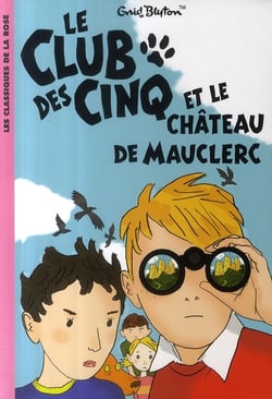 Le Club des Cinq Tome 12 : le Club des Cinq et le château de Mauclerc