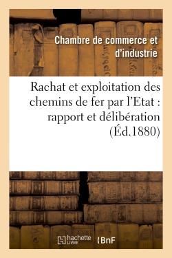 Rachat et exploitation des chemins de fer par l'etat : rapport et deliberation - : seance du 1er sep