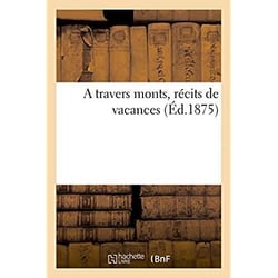 A travers monts, recits de vacances