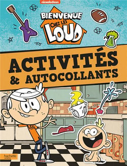 Bienvenue chez les Loud - Activités et autocollants