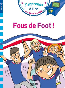J'apprends à lire avec Sami et Julie : fous de foot !