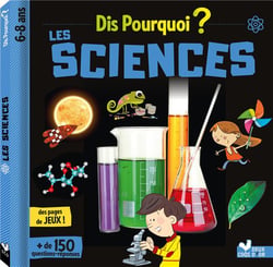 Dis pourquoi ? : les sciences