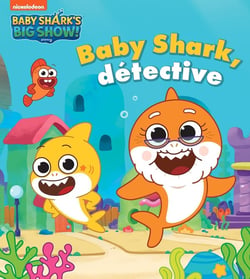 Baby Shark : Baby Shark, détective