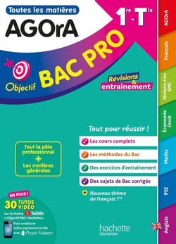 Objectif Bac Pro : Agora - 1re et Terminale - Toutes les matières