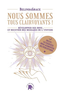 Nous sommes tous voyants ! développer ses dons et recevoir des messages de l'univers