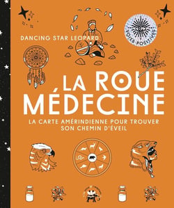 La roue médecine : La carte amérindienne pour trouver son chemin d'éveil