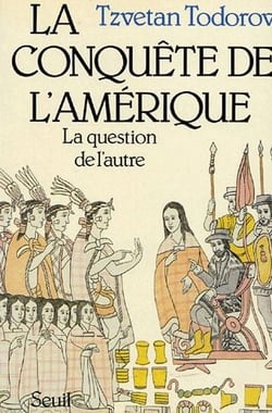 La Conquête de l'Amérique. La question de l'autre