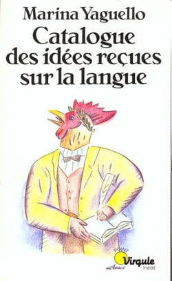 Catalogue des idees recues sur la langue