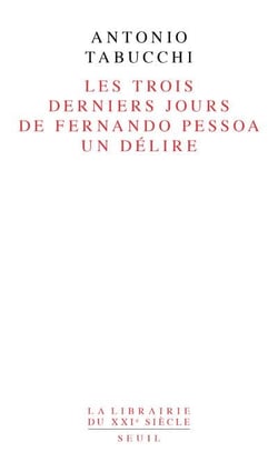Les trois derniers jours de Fernando Pessoa - un délire