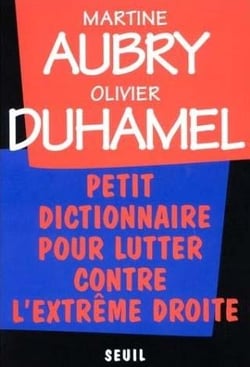 Petit dictionnaire pour lutter contre l'extreme droite - nouvelle edition