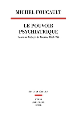 Le pouvoir psychiatrique : Cours au collège de France (1973-1974)
